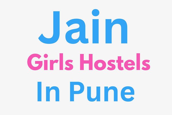 Hostels for Jain Girl students in Pune.